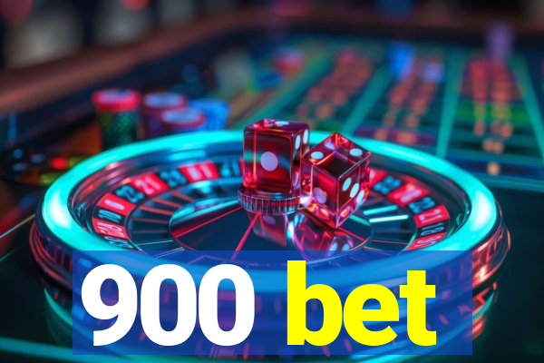 900 bet